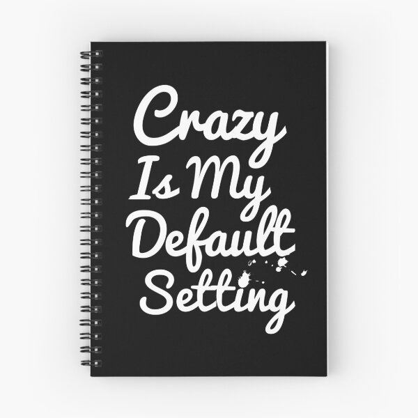 Item preview, Crazy Is My Default Setting designed and sold by Artnight.