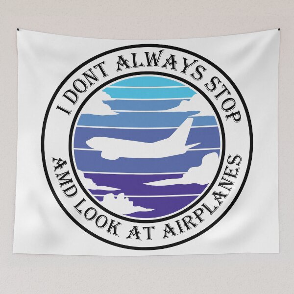 Item preview, I dont always stop and look at aeroplanes designed and sold by 4iman.