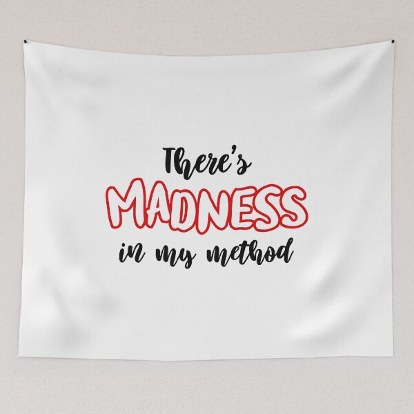 Item preview, Funny Misquote - There's Madness In My Method designed and sold by SpoofTShirts.