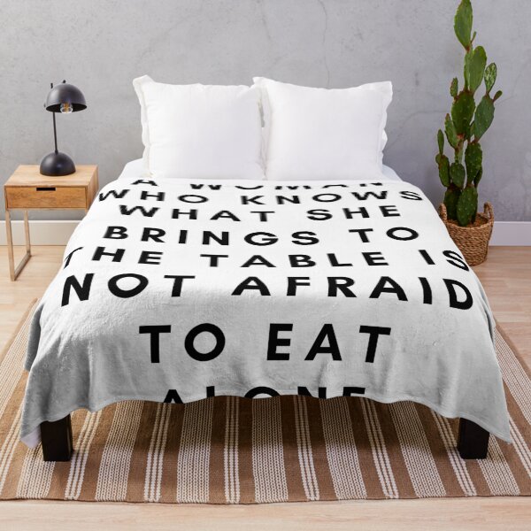 Item preview, A woman who knows what she brings to the table is not afraid to eat alone designed and sold by wilder-mind.