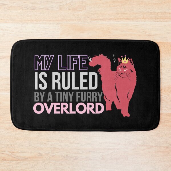 Item preview, My Life Is Ruled By A Tiny Furry Overlord designed and sold by Anupol.