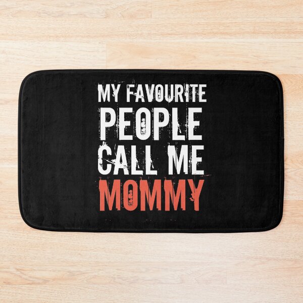 Item preview, My Favourite People Call Me Mommy For Cool Mother's And Mom quotes designed and sold by lodarohit.