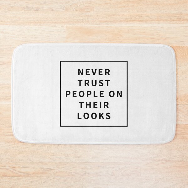 Item preview, Never Trust People On Their Looks designed and sold by jamsantos.