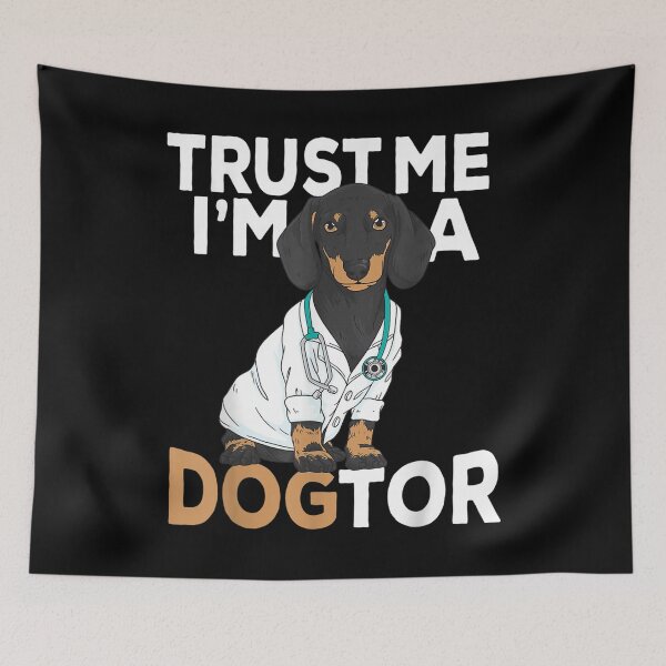 Item preview,  Trust Dogtor Funny Dachshund Dogs designed and sold by dominique235.