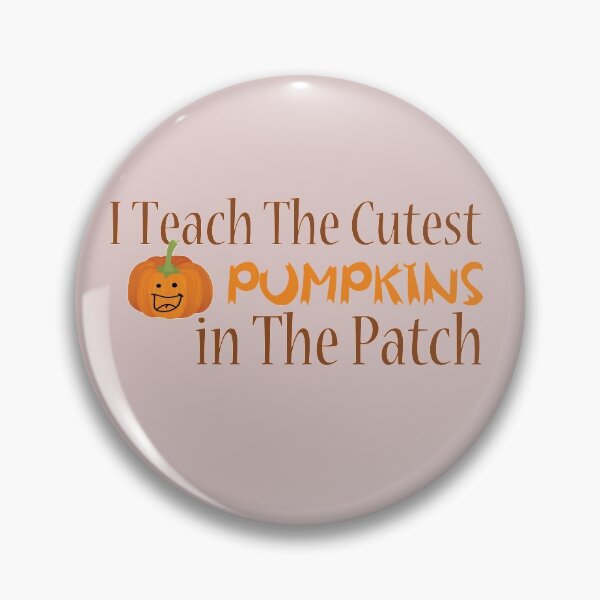 Item preview, I Teach The Cutest Pumpkins in The Patch designed and sold by ErmessThiings.