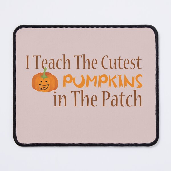 Item preview, I Teach The Cutest Pumpkins in The Patch designed and sold by ErmessThiings.