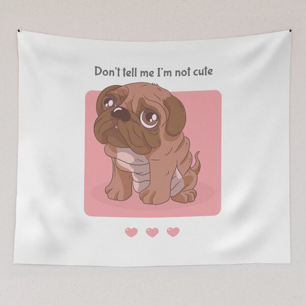 Item preview, Don't tell me I'm not cute- cute doggy graphic design designed and sold by josephsteez.