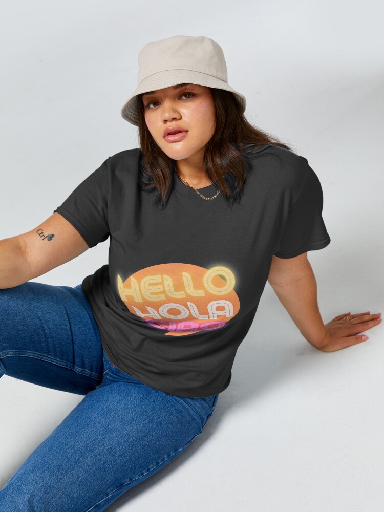 Discover Hello, Hola, Ciao Classic T-Shirt