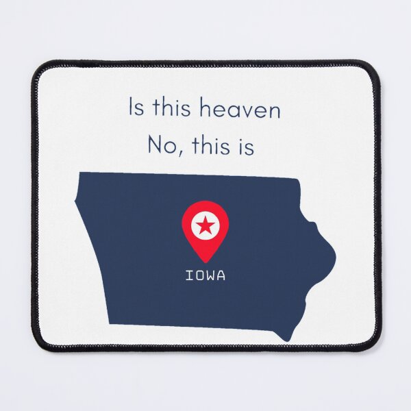 Item preview, Is this heaven? No this is iowa designed and sold by SA Butterfly.