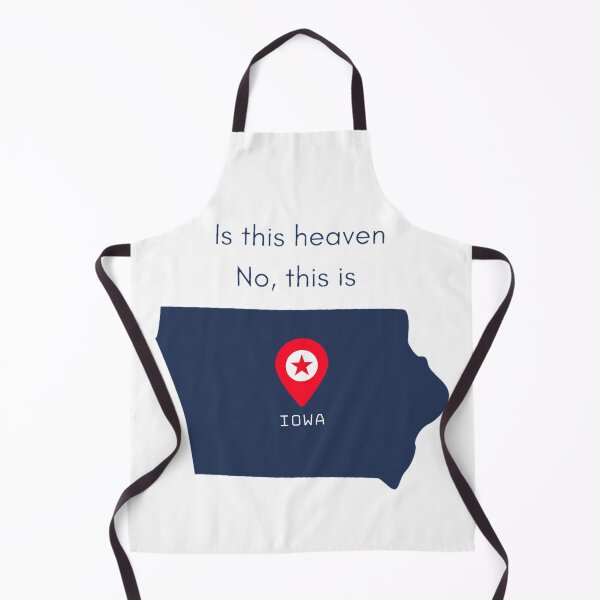 Item preview, Is this heaven? No this is iowa  designed and sold by SA Butterfly.