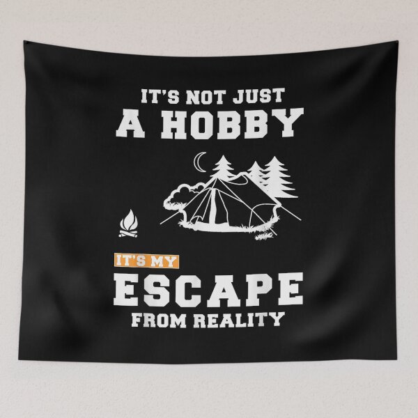 Item preview,  Camping Just Hobby Escape From Reality designed and sold by suzanso.