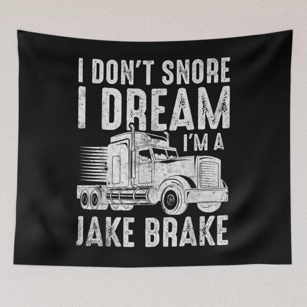 Item preview,  Dont Snore Dream Jake Brake Semi Truck Driver designed and sold by suzanso.