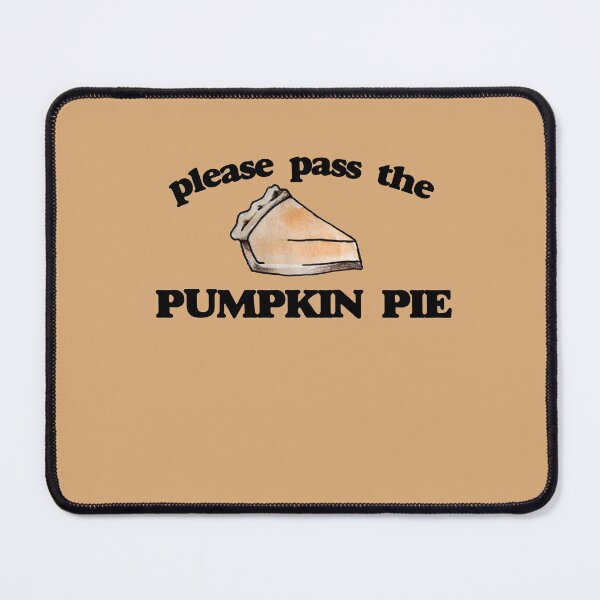 Item preview, Please pass the Pumpkin Pie designed and sold by FrictionMaxxing.