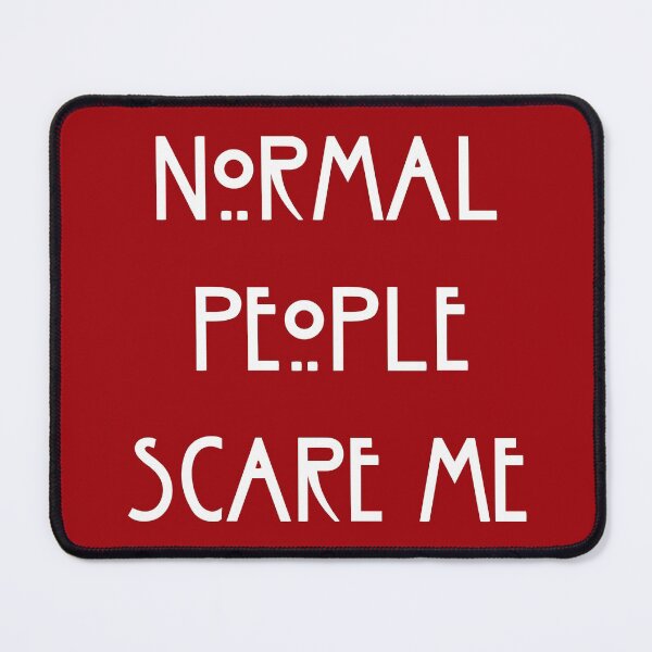 Item preview, Normal People Scare Me designed and sold by SkyAfterDusk.