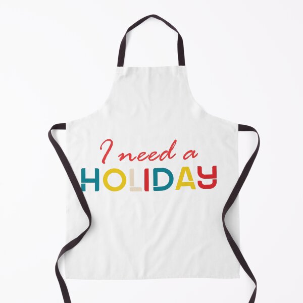 Item preview, i need a holiday - holiday designed and sold by cruzzcreation.