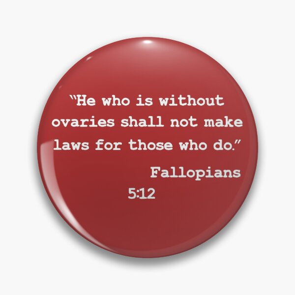 Item preview, He who is without ovaries - Pro choice women's rights designed and sold by goodtogotees.