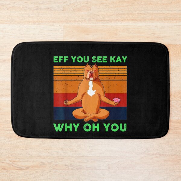 Item preview, Eff You See Kay Why Oh You Funny Vintage Dog Yoga T-Shirt designed and sold by spolayastore.