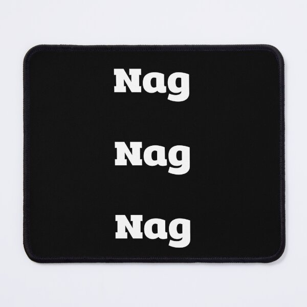 Item preview, Nag, Nag, Nag designed and sold by Steven Heath.