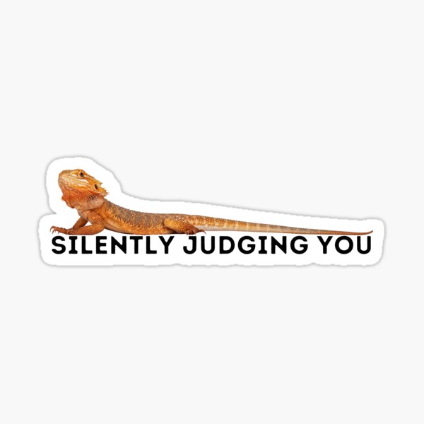 Bearded Dragon Sarcasm Quote Silently Judging You  Sticker