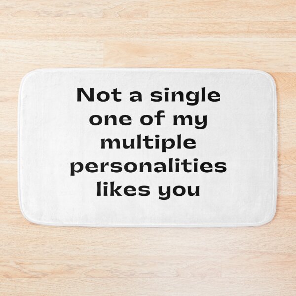 Item preview, Not a single one of my multiple personalities likes you designed and sold by funnyup.