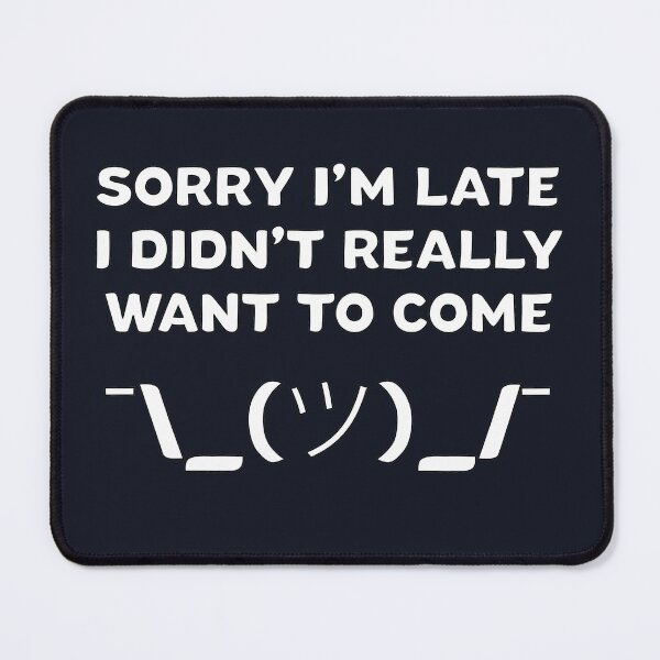 Item preview, Antisocial Gift – Sorry I’m Late Didn’t Really Want to Come designed and sold by TrndSttr.