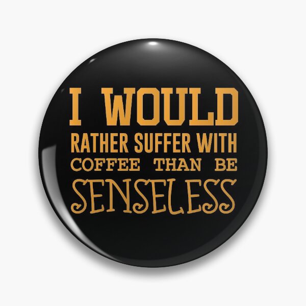 Item preview, I would rather suffer with coffee than be senseless - Funny Coffee Lover Present For Mom, Dad And Friend designed and sold by Aymanclothings.