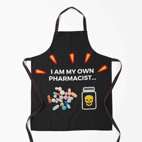 Item preview, I Am My Own Pharmacist! designed and sold by DoherDesigns.