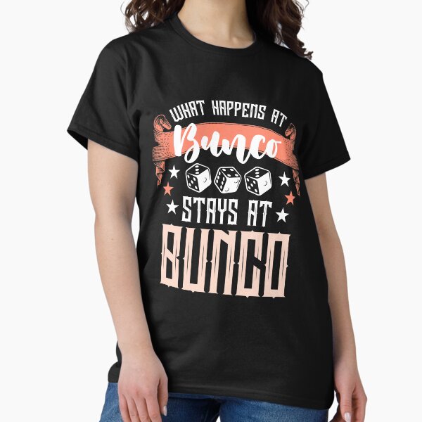 What Happens At Bunco Stays At Bunco Lifestyle T-Shirt
