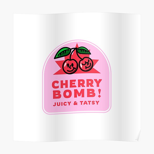 "cherry bomb" Poster for Sale by KandMs Redbubble