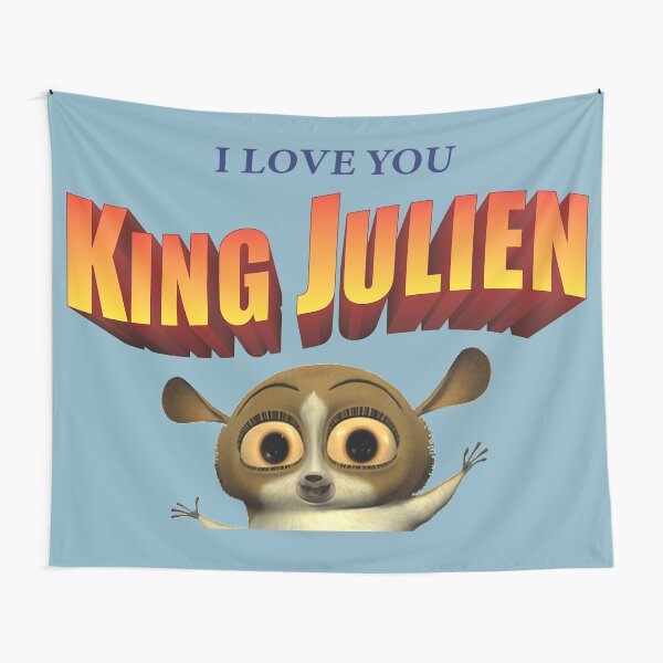 I love you king julien Tapestry
