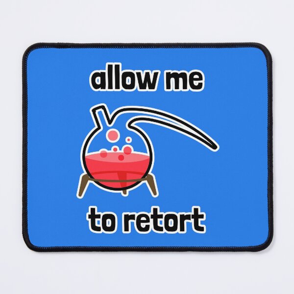 Item preview, Allow Me to Retort designed and sold by Artsy-Chemist.