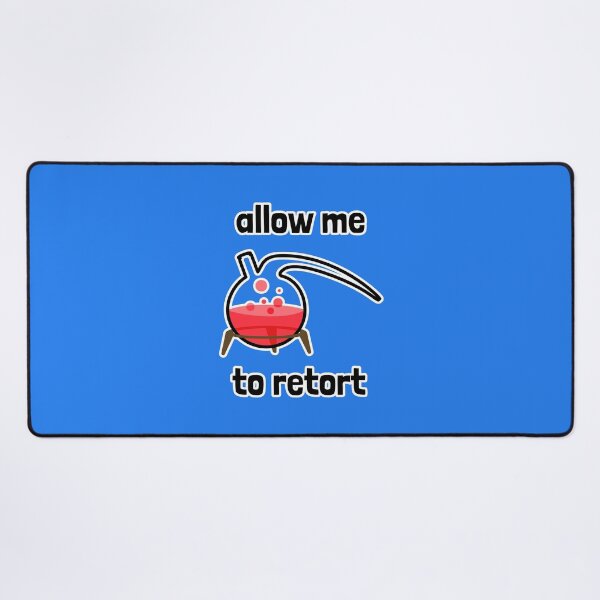 Item preview, Allow Me to Retort designed and sold by Artsy-Chemist.
