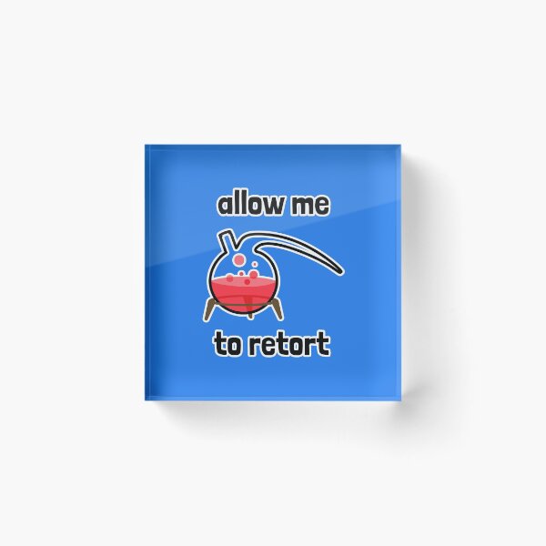 Item preview, Allow Me to Retort designed and sold by Artsy-Chemist.