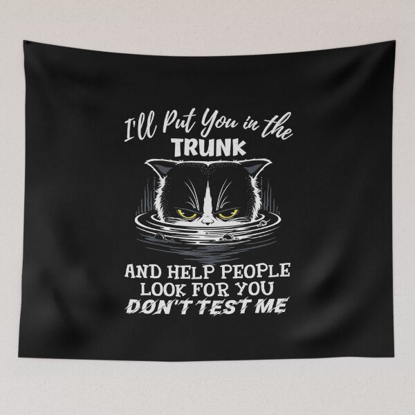 Item preview, Funny Cat I Will Put You In A Trunk And Help People Look For You designed and sold by nguyenchimina.