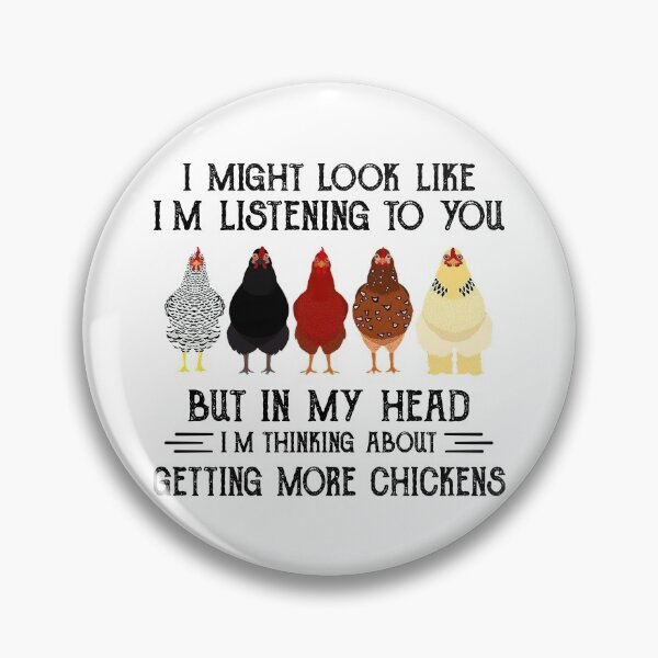 Item preview, I Might Look Like I'm Listening To You But In My Head Chickens designed and sold by Adam Alomari.