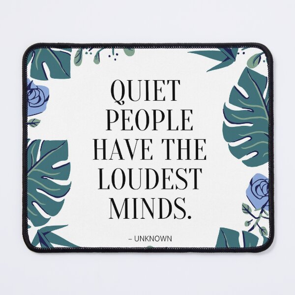 Item preview, Quiet People Have Loudest Mind designed and sold by yyolka.
