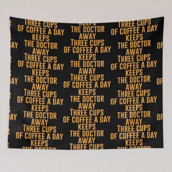 Item preview, Three cups of coffee a day keeps the doctor away - Funny Coffee Lover Present For Mom, Dad And Friend designed and sold by Aymanclothings.