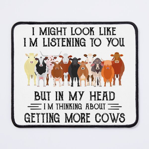 Item preview, I Might Look Like I'm Listening To You But In My Head Cows designed and sold by Adam Alomari.