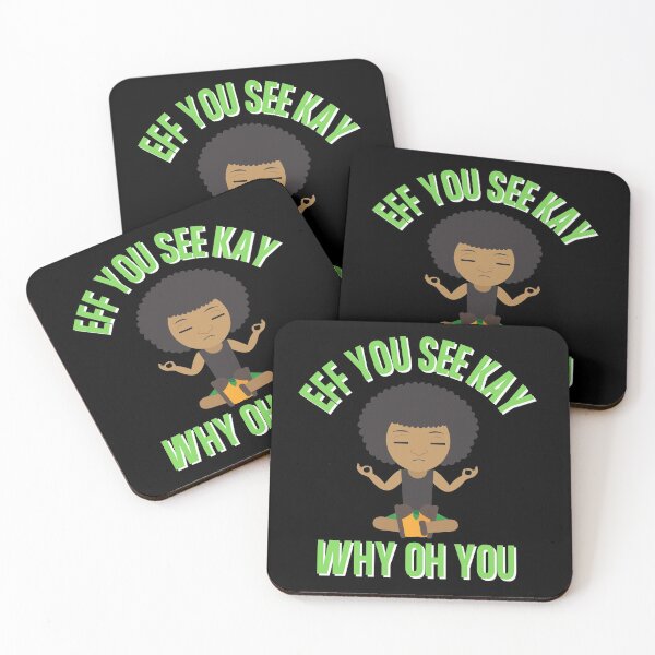 Item preview, Eff You See Kay Why Oh You Zen Meditation Bad Word Quote designed and sold by Vibbin4Life33.