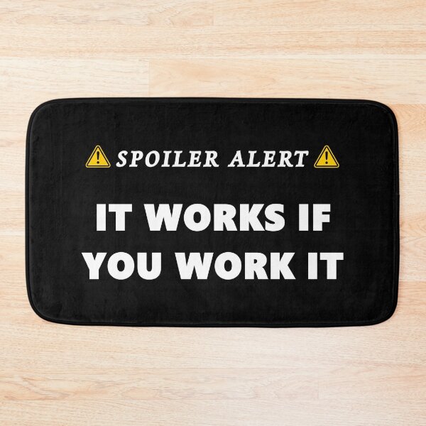 Item preview, Spoiler Alert It Works If You Work it Funny Recovery Quote  designed and sold by lovemyrecovery.
