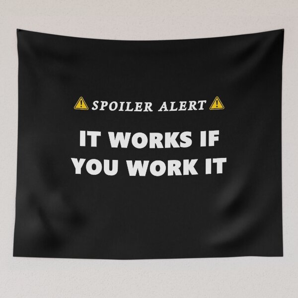 Item preview, Spoiler Alert It Works If You Work it Funny Recovery Quote  designed and sold by lovemyrecovery.