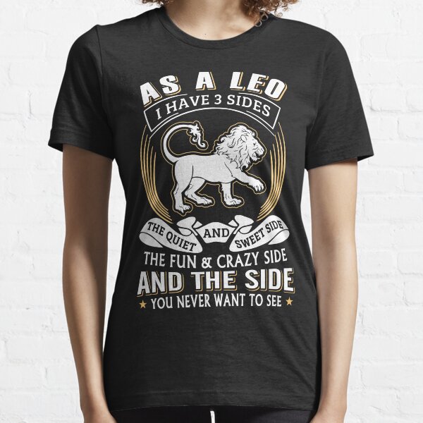 As A Leo I Have 3 Sides T-Shirts Essential T-Shirt