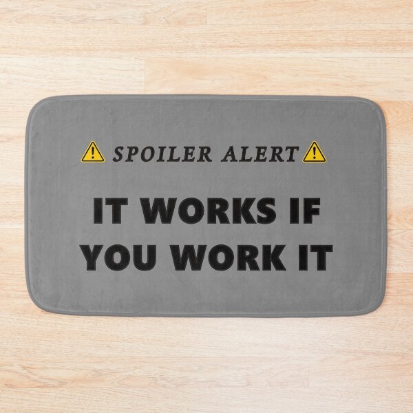 Item preview, Spoiler Alert It Works If You Work it Funny Recovery Quote  designed and sold by lovemyrecovery.