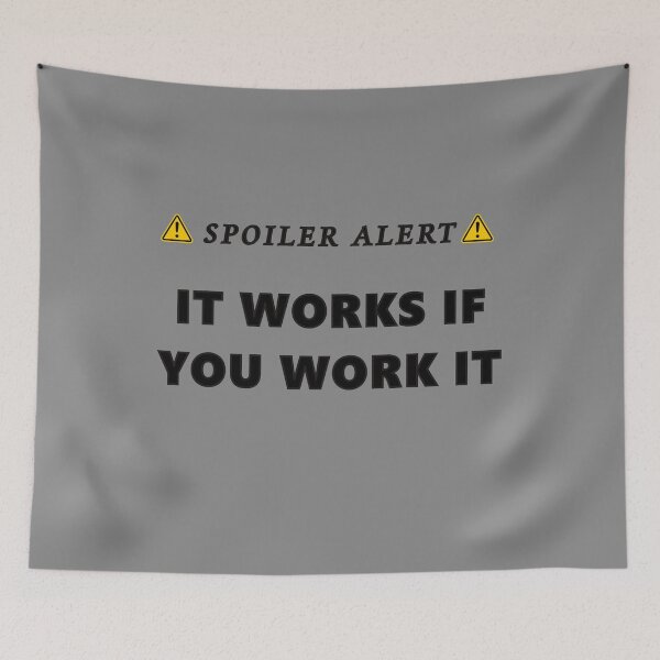 Item preview, Spoiler Alert It Works If You Work it Funny Recovery Quote  designed and sold by lovemyrecovery.