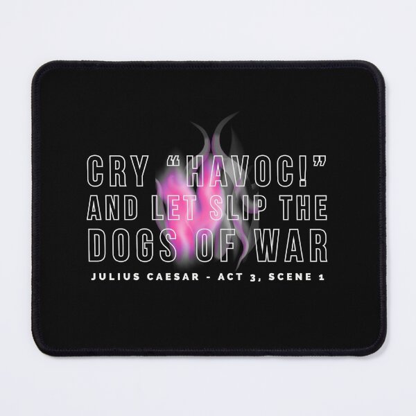 Item preview, Shakespeare Julius Caesar Quote Dogs of War designed and sold by BeardedTree.