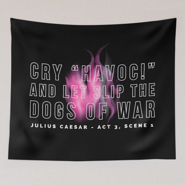 Item preview, Shakespeare Julius Caesar Quote Dogs of War designed and sold by BeardedTree.