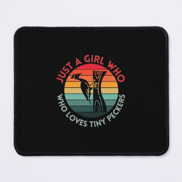 Item preview, Just A Girl Who Loves Tiny Peckers designed and sold by Davestre Designs.