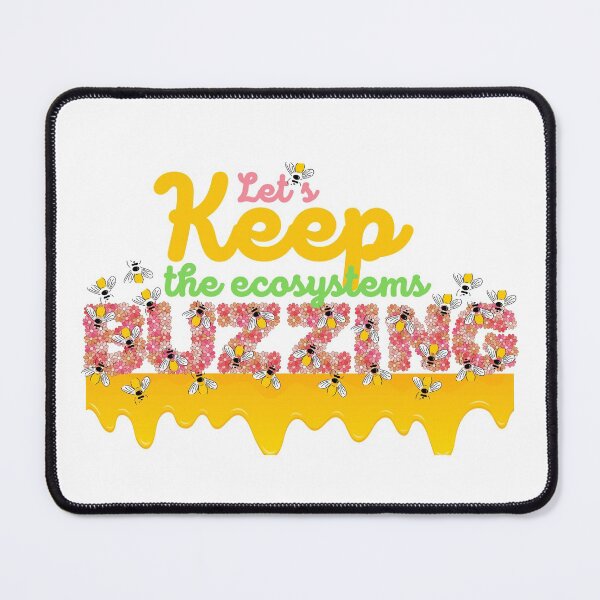 Item preview, Let's Keep The Ecosystems Buzzing designed and sold by Teez Designer.