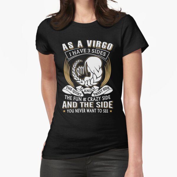 As A Virgo I Have 3 Sides Shirts Fitted T-Shirt