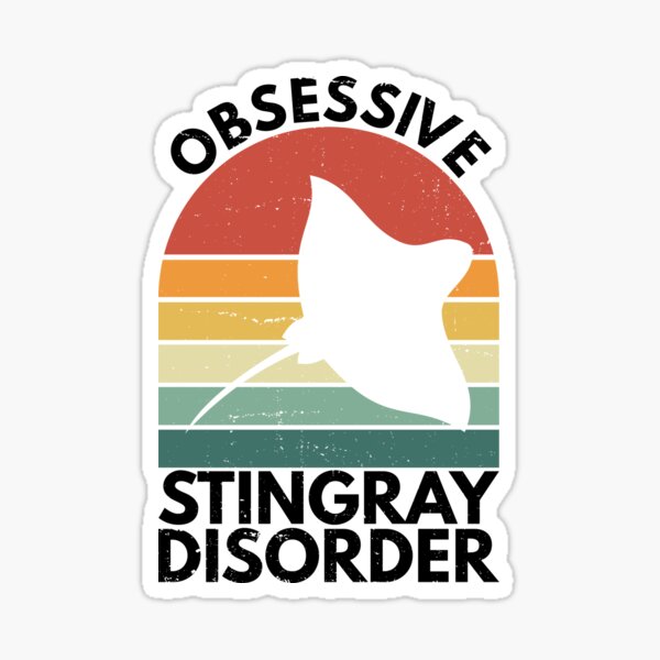 Item preview, Obsessive Stingray disorder - Funny Stingray Quote designed and sold by HillViewDesigns.